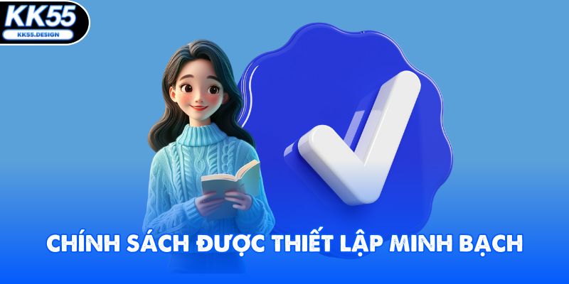 Chính sách được thiết lập minh bạch