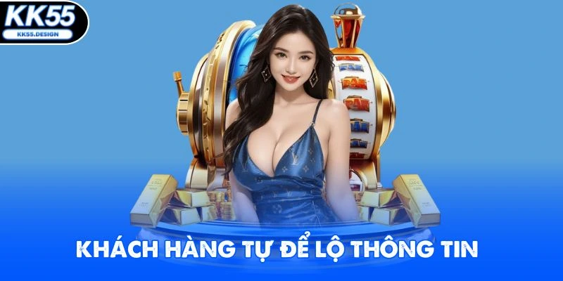 Khách hàng tự để lộ thông tin