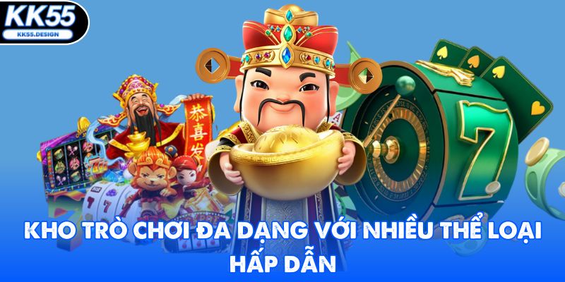 Kho trò chơi đa dạng với nhiều thể loại hấp dẫn