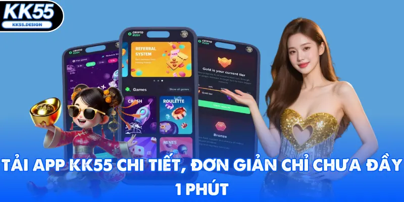 Tải App KK55 Chi Tiết, Đơn Giản Chỉ Chưa Đầy 1 Phút