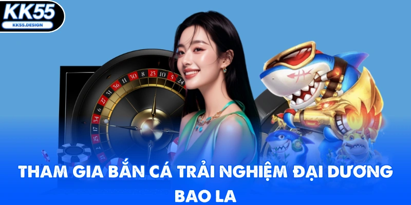 Tham gia bắn cá trải nghiệm đại dương bao la