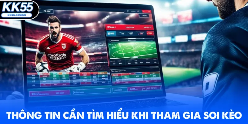 Thông tin cần tìm hiểu khi tham gia soi kèo