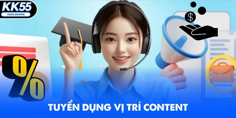 Tuyển dụng KK55 vị trí Content thu hút đông đảo sự quan tâm
