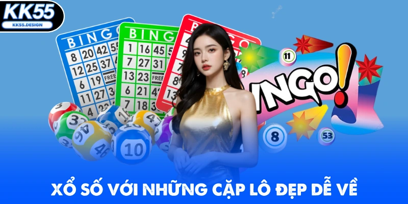 Xổ số với những cặp lô đẹp dễ về